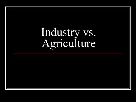 Industry vs. Agriculture. Agriculture In SC, cotton continued to be the main crop. After the Civil War, most cotton was grown in the Up Country. Sharecropping.