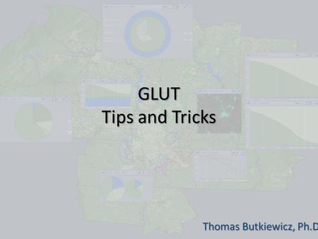 GLUT Tips and Tricks Thomas Butkiewicz, Ph.D.. GLUT Code Organization Keep you main() simple!