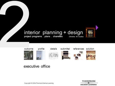 2 solutionoutcomeprofiledetailssubmittalreferences interior planning + design project programs. plans. charettes Christina M. Scalise executive office.