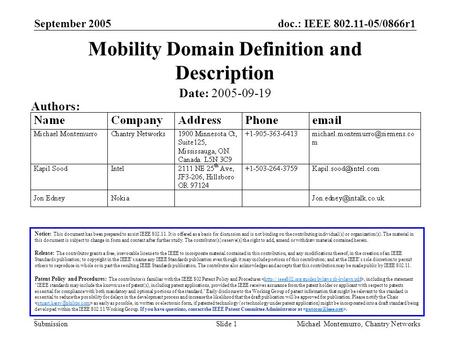 Doc.: IEEE 802.11-05/0866r1 Submission September 2005 Michael Montemurro, Chantry NetworksSlide 1 Mobility Domain Definition and Description Notice: This.