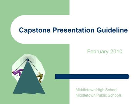 Capstone Presentation Guideline February 2010 Middletown High School Middletown Public Schools.