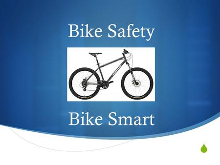  Bike Safety Bike Smart. Types of Helmets Head injury is the leading cause of bicycle related deaths. 75% of all bike related fatalities could be prevented.