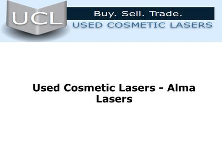 Used Cosmetic Lasers - Alma Lasers. Used & Refurbished Alma Lasers Solutions Alma Lasers are being widely used by the surgeons these days, due to the.