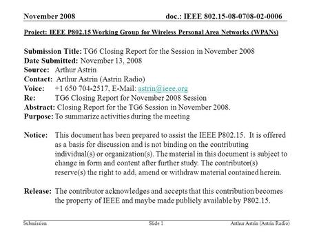 Doc.: IEEE 802.15-08-0708-02-0006 Submission November 2008 Arthur Astrin (Astrin Radio)Slide 1 Project: IEEE P802.15 Working Group for Wireless Personal.