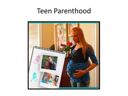 Teen Parenthood. Sexuality: View of yourself as male or female – physical, intellectual, social, emotional Hormones: Body chemicals that produce specific.