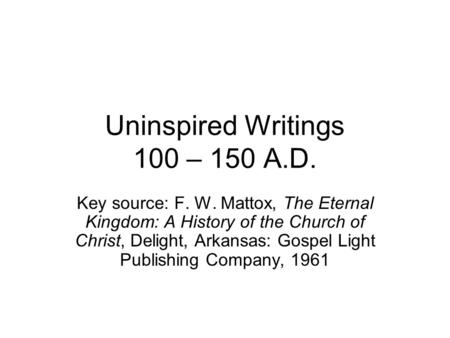 Uninspired Writings 100 – 150 A.D.