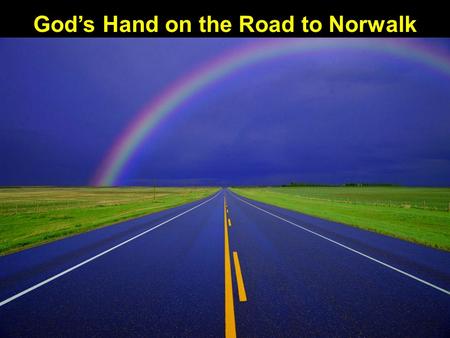 God’s Hand on the Road to Norwalk. And I told them of the hand of my God that had been upon me for good, and also of the words that the king had spoken.