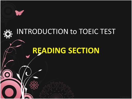 INTRODUCTION to TOEIC TEST READING SECTION. TOEIC book P. 12 – TOEIC Outline.