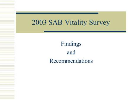 2003 SAB Vitality Survey Findings and Recommendations.