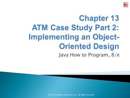 (C) 2010 Pearson Education, Inc. All rights reserved. Java How to Program, 8/e.