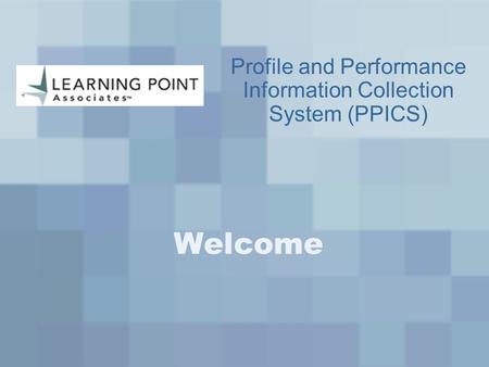 Profile and Performance Information Collection System (PPICS)