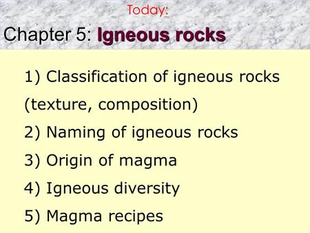 Chapter 5: Igneous rocks