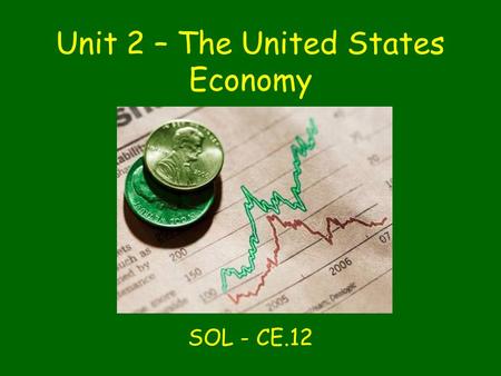 Unit 2 – The United States Economy
