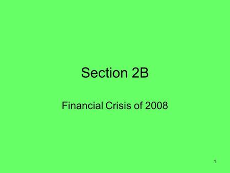 1 Section 2B Financial Crisis of 2008. 2 Overview Key events of the economic crisis The four causes of the economic crisis 3 lessons we should learn from.