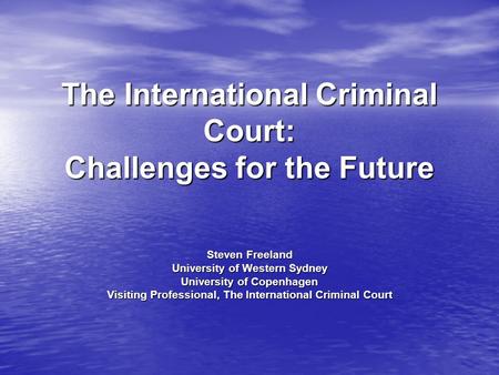 The International Criminal Court: Challenges for the Future