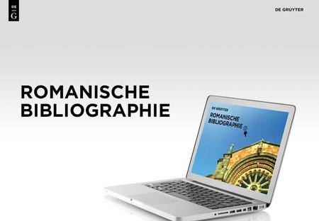 1. 2 Content The Romanische Bibliographie Online is the only comprehensive specialist bibliography for Romance language and literature studies –available.