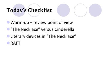 Today’s Checklist Warm-up – review point of view