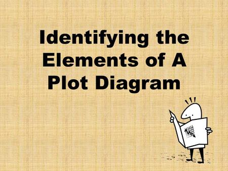 Identifying the Elements of A Plot Diagram Plot Diagram 2 1 3 4 5.
