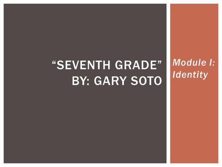 “Seventh Grade” by: gary soto