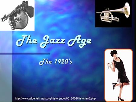 The Jazz Age The 1920’s