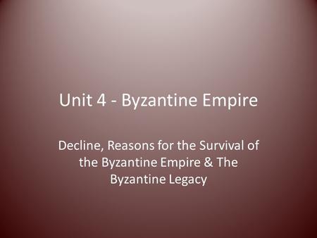 Unit 4 - Byzantine Empire
