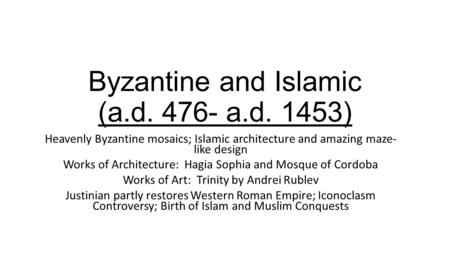 Byzantine and Islamic (a.d a.d. 1453)