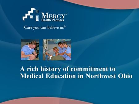 A rich history of commitment to Medical Education in Northwest Ohio.