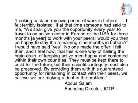 “Looking back on my own period of work in Lahore, … I felt terribly isolated. If at that time someone had said to me, “We shall give you the opportunity.