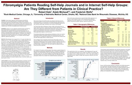 Fibromyalgia Patients Reading Self-Help Journals and in Internet Self-Help Groups: Are They Different from Patients in Clinical Practice? Robert Katz 1,