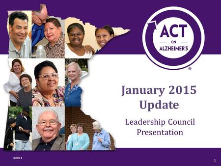 ©2014 Leadership Council Presentation 1 January 2015 Update.