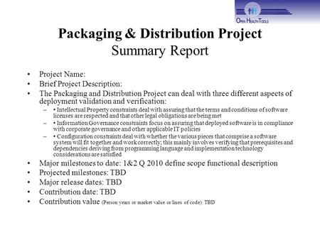 Packaging & Distribution Project Summary Report Project Name: Brief Project Description: The Packaging and Distribution Project can deal with three different.