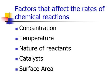 Factors that affect the rates of chemical reactions