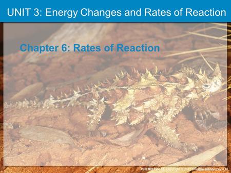 UNIT 3: Energy Changes and Rates of Reaction Chapter 6: Rates of Reaction.