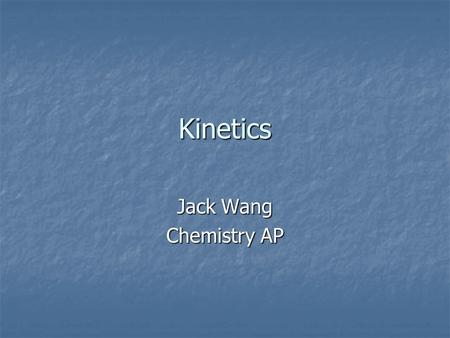 Kinetics Jack Wang Chemistry AP. What factors have an effect on the rate of a reaction? The effects on the rate of a reaction are based on the collision.