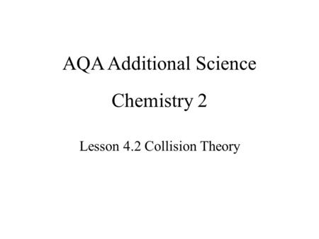 Lesson 4.2 Collision Theory