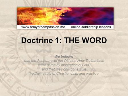 Doctrine 1: THE WORD We believe that the Scriptures of the Old and New Testaments were given by inspiration of God, and that they only constitute the Divine.