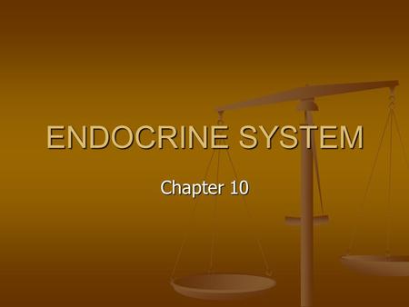 ENDOCRINE SYSTEM Chapter 10. Systems Functions Regulation of homeostasis (along with the nervous system). Regulation of homeostasis (along with the nervous.