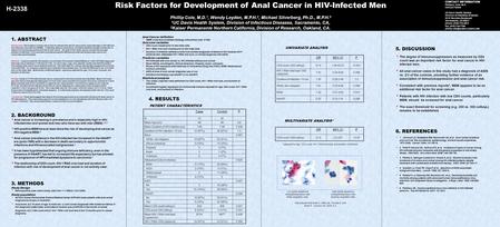 Risk Factors for Development of Anal Cancer in HIV-Infected Men Phillip Cole, M.D. 1, Wendy Leyden, M.P.H. 2, Michael Silverberg, Ph.D., M.P.H. 2 1 UC.