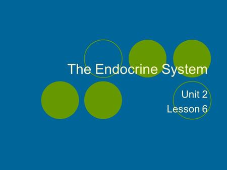 The Endocrine System Unit 2 Lesson 6. Objectives Explain how glandular system can affect behavior. Distinguish between endocrine and exocrine. Locate.