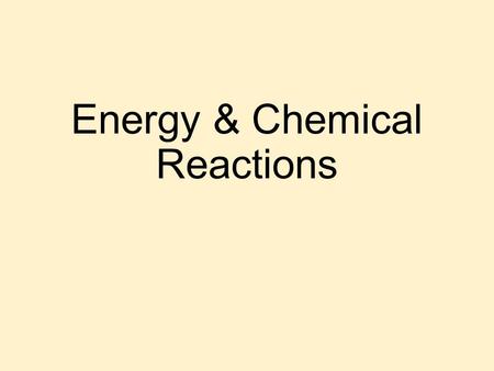 Energy & Chemical Reactions. I.Kinetics – area of chemistry concerned with rates of chemical reactions A.Reaction Rates 1.The change of concentration.