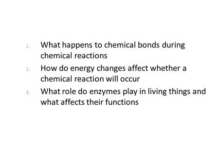 What happens to chemical bonds during  chemical reactions