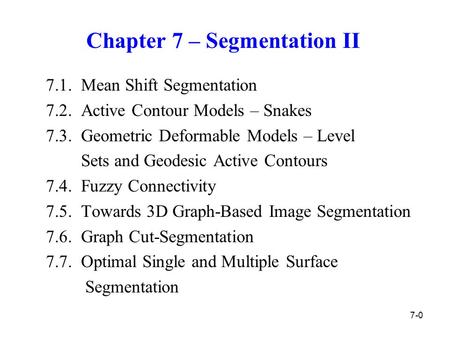 7.1. Mean Shift Segmentation Idea of mean shift: