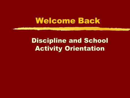 Welcome Back Discipline and School Activity Orientation.