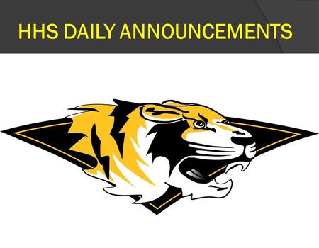 HHS DAILY ANNOUNCEMENTS TIGERPRIDE!. Menu – Monday, Feb. 2 nd Chicken Nuggets OR Tater Tot Hotdish WW Dinner Roll Seasoned Carrots / Coleslaw Applesauce.