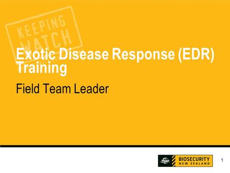 1 Exotic Disease Response (EDR) Training Field Team Leader.