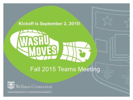 Fall 2015 Teams Meeting Kickoff is September 2, 2015!