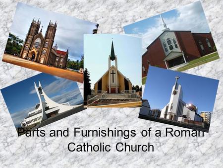 Parts and Furnishings of a Roman Catholic Church.