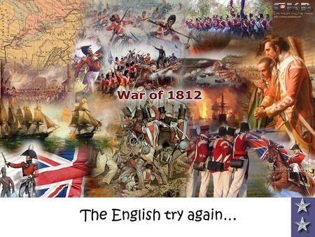 The War of 1812 The English try again…. Background info. war from 1812- 1815 fought on land & sea (Atlantic coast) tension still for NW territory & the.
