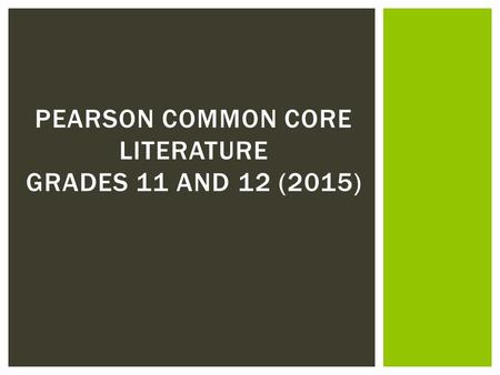 PEARSON COMMON CORE LITERATURE GRADES 11 AND 12 (2015)