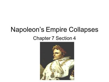 Napoleon’s Empire Collapses